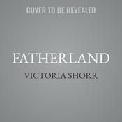 Fatherland by  Victoria Shorr audiobook