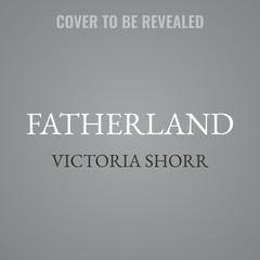Fatherland by Victoria Shorr audiobook