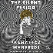The Silent Period by  Francesca Manfredi audiobook