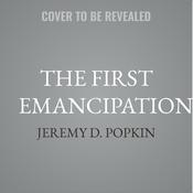 The First Emancipation by  Jeremy D. Popkin audiobook