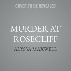 Murder at Rosecliff by Alyssa Maxwell audiobook