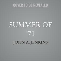 Summer of '71 by John A. Jenkins audiobook