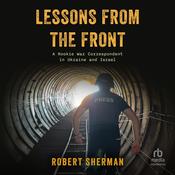 Lessons From The Front by  Robert Sherman audiobook