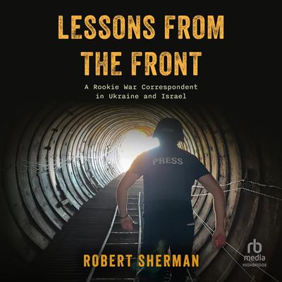 Lessons From The Front by Robert Sherman audiobook