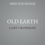 Old Earth by  Gary Grossman audiobook