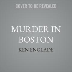 Murder in Boston by Ken Englade audiobook