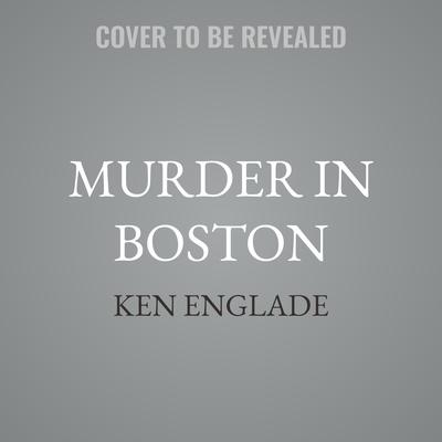 Murder in Boston by Ken Englade audiobook