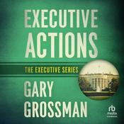 Executive Actions by  Gary Grossman audiobook
