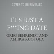 It's Just a F***ing Date by  Greg Behrendt audiobook