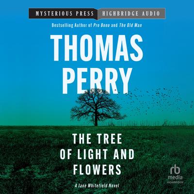 The Tree of Light and Flowers by Thomas Perry audiobook
