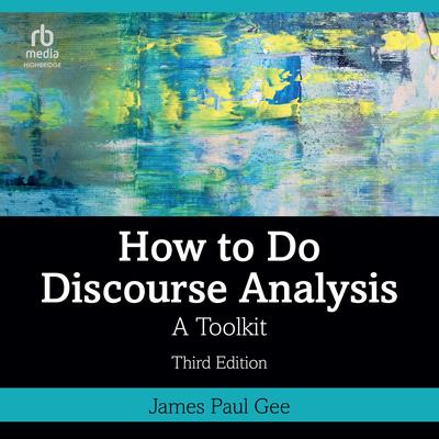 How to Do Discourse Analysis by James Paul Gee audiobook
