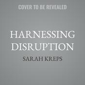 Harnessing Disruption by  Sarah Kreps audiobook