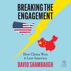 Breaking the Engagement by David Shambaugh audiobook