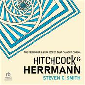 Hitchcock and Herrmann by  Steven C. Smith audiobook