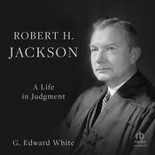 Robert H. Jackson by  G. Edward White audiobook