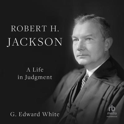 Robert H. Jackson by G. Edward White audiobook