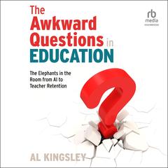 The Awkward Questions in Education by Al Kingsley audiobook