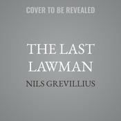 The Last Lawman by  Nils Grevillius audiobook