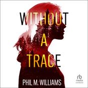 Without a Trace by  Phil M. Williams audiobook