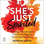 She's Just Spirited by  Nefertiti Austin audiobook