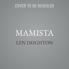 Mamista by Len Deighton audiobook