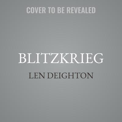 Blitzkrieg by Len Deighton audiobook