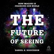 The Future of Seeing by  Daniel K. Sodickson audiobook