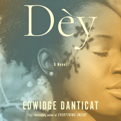 Dèy by Edwidge Danticat audiobook