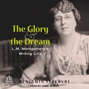 The Glory and the Dream by  Benjamin Lefebvre audiobook