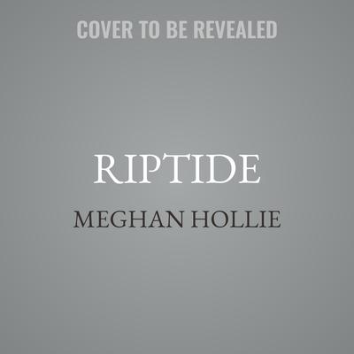 Riptide by Meghan Hollie audiobook