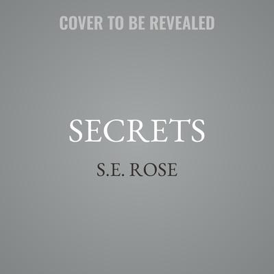 Secrets by S.E. Rose audiobook