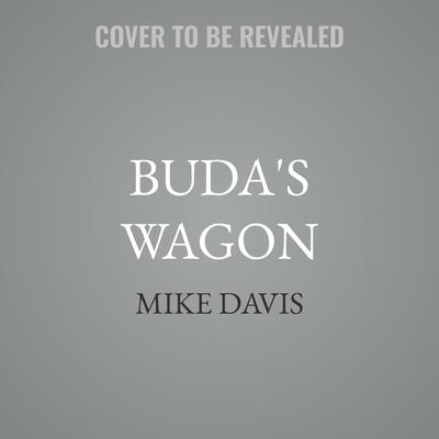 Buda's Wagon by Mike Davis audiobook