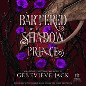 Bartered by the Shadow Prince by  Genevieve Jack audiobook