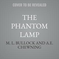 The Phantom Lamp by M. L. Bullock audiobook