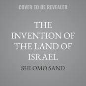 The Invention of the Land of Israel by  Shlomo Sand audiobook