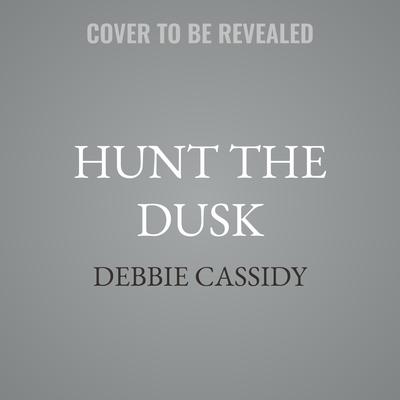 Hunt the Dusk by Debbie Cassidy audiobook