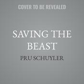 Saving the Beast by  Pru Schuyler audiobook