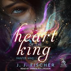 The Heart of the King by J.J. Fischer audiobook