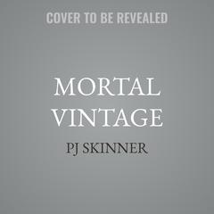 Mortal Vintage by PJ Skinner audiobook