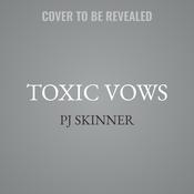 Toxic Vows by  PJ Skinner audiobook