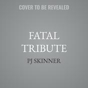 Fatal Tribute by  PJ Skinner audiobook