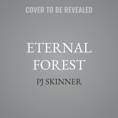 Eternal Forest by PJ Skinner audiobook