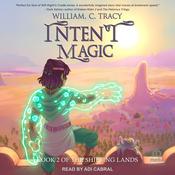 Intent Magic by  William C. Tracy audiobook