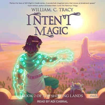 Intent Magic by William C. Tracy audiobook