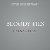 Bloody Ties by  Dayna Styles audiobook
