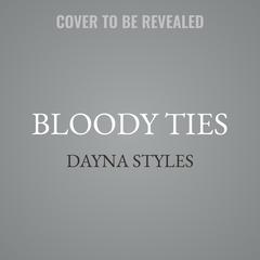 Bloody Ties by Dayna Styles audiobook