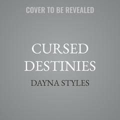 Cursed Destinies by Dayna Styles audiobook