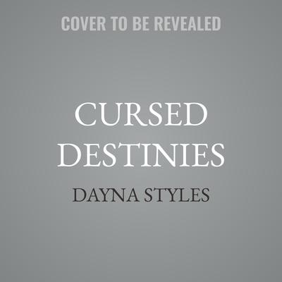 Cursed Destinies by Dayna Styles audiobook