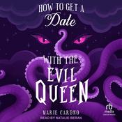 How to Get a Date with the Evil Queen by  Marie Cardno audiobook