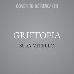 Griftopia by Suzy Vitello audiobook